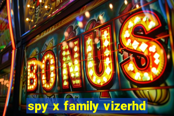 spy x family vizerhd